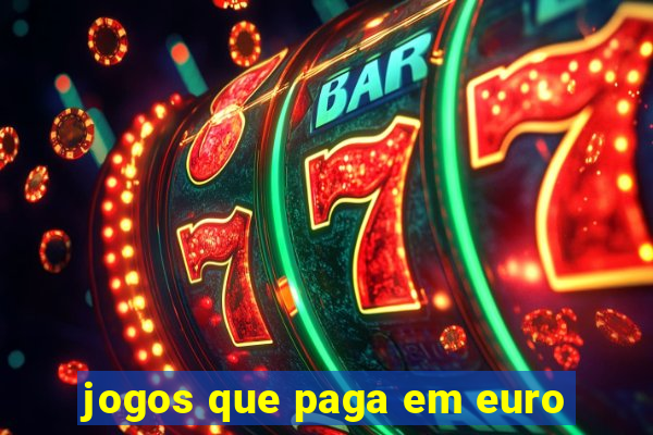 jogos que paga em euro