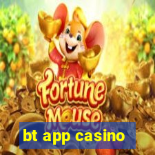 bt app casino