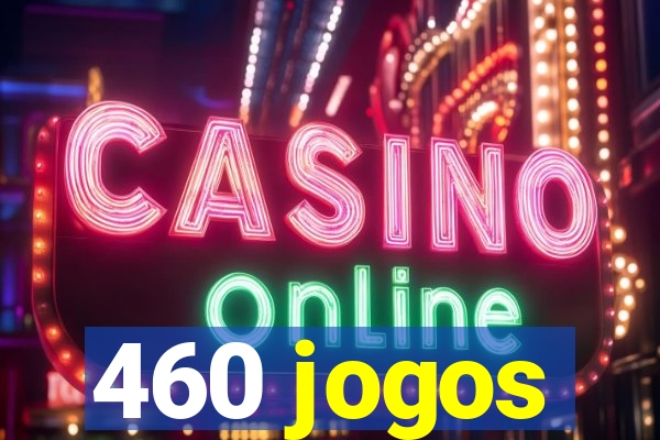 460 jogos