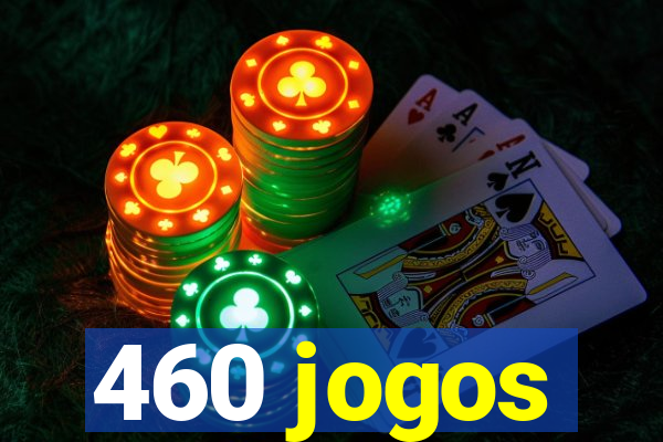 460 jogos