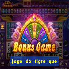 jogo do tigre que da bonus