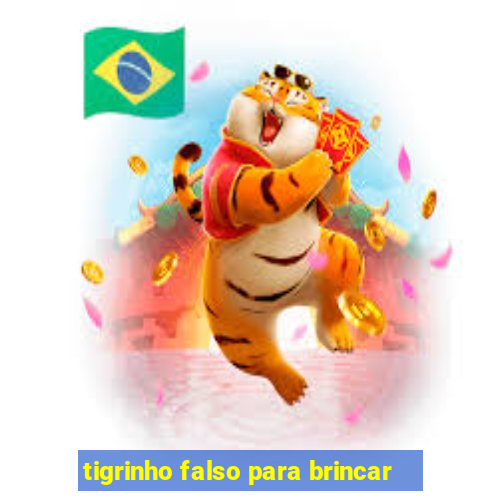 tigrinho falso para brincar