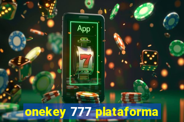 onekey 777 plataforma