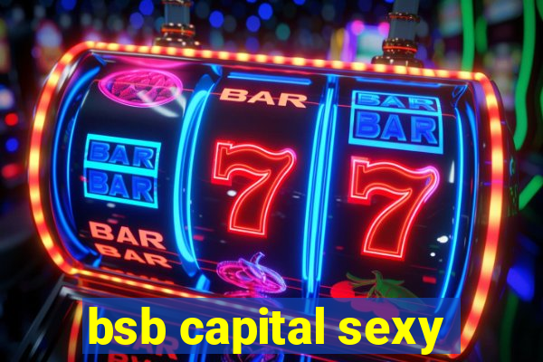 bsb capital sexy