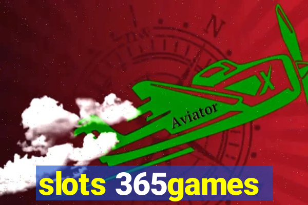 slots 365games