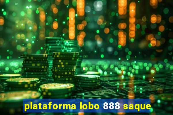 plataforma lobo 888 saque