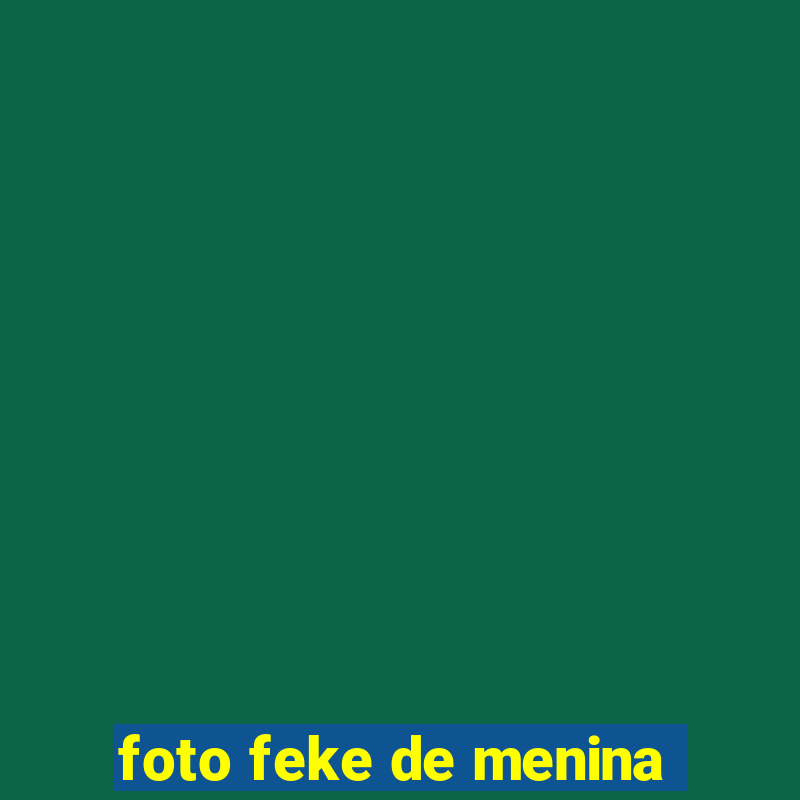 foto feke de menina