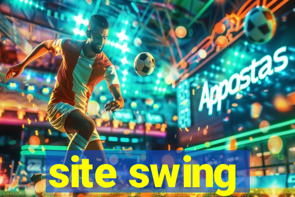 site swing