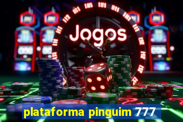 plataforma pinguim 777