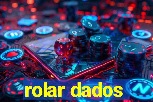 rolar dados