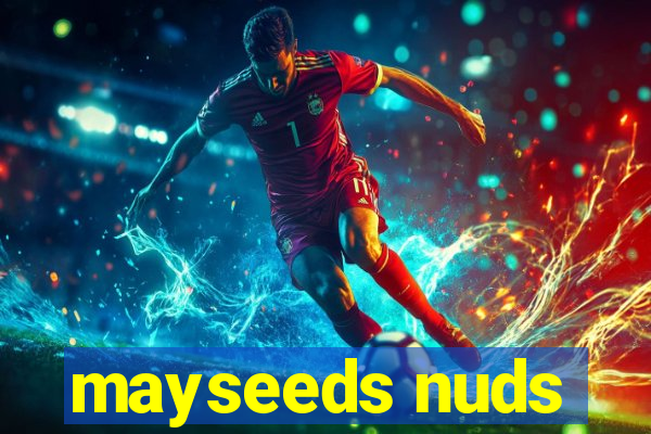 mayseeds nuds