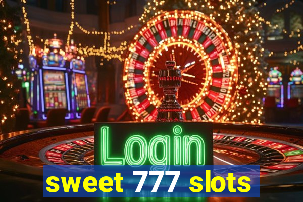 sweet 777 slots