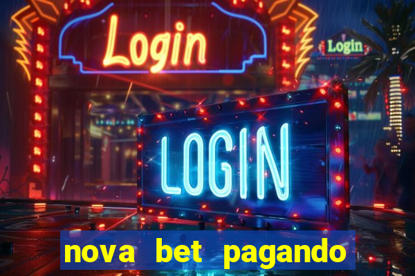 nova bet pagando no cadastro