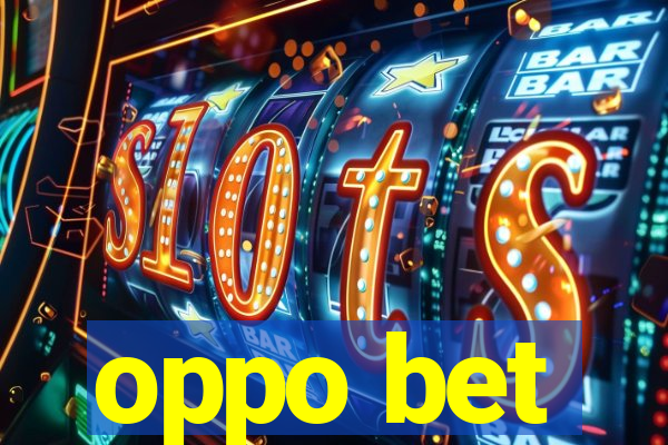 oppo bet