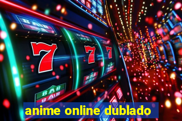 anime online dublado