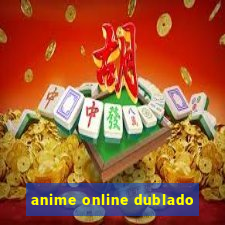 anime online dublado