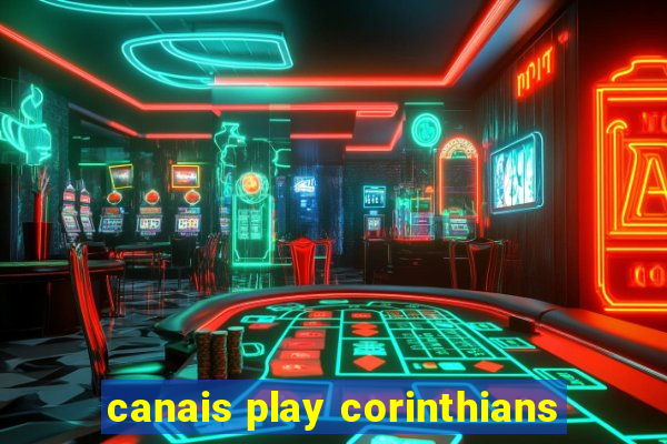 canais play corinthians