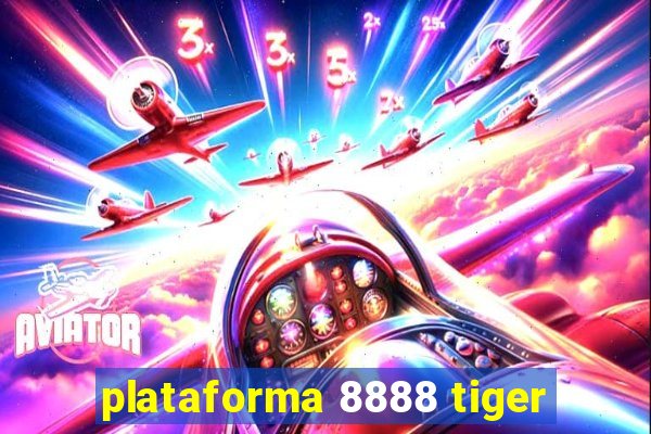 plataforma 8888 tiger