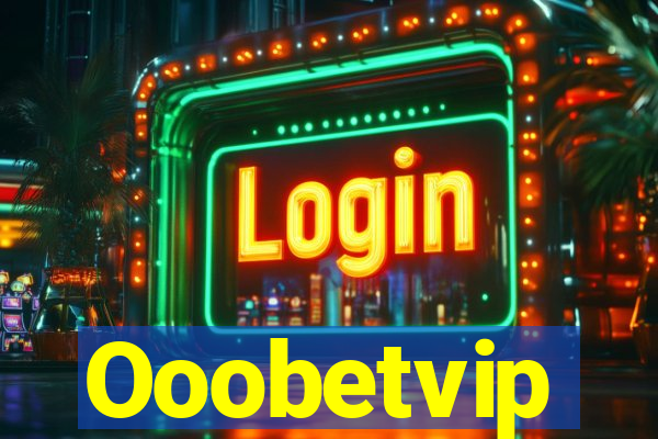 Ooobetvip