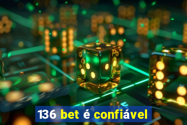 136 bet é confiável