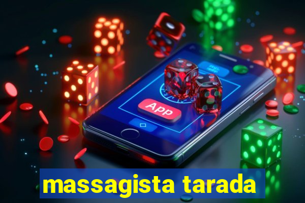 massagista tarada