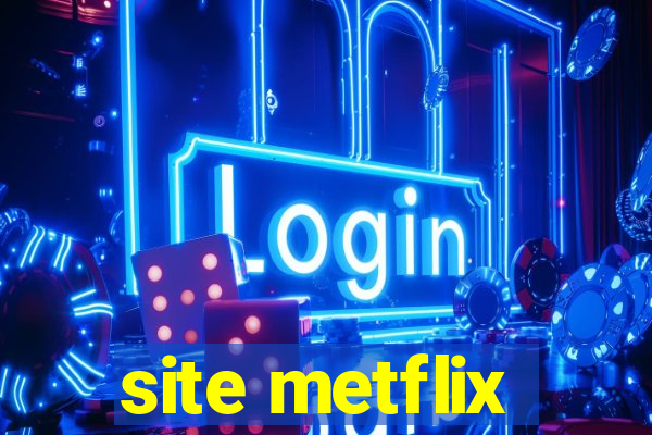 site metflix