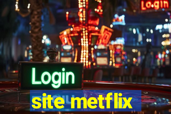 site metflix