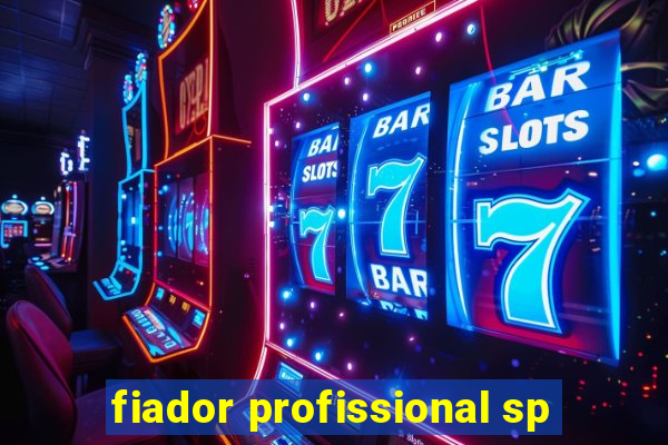 fiador profissional sp