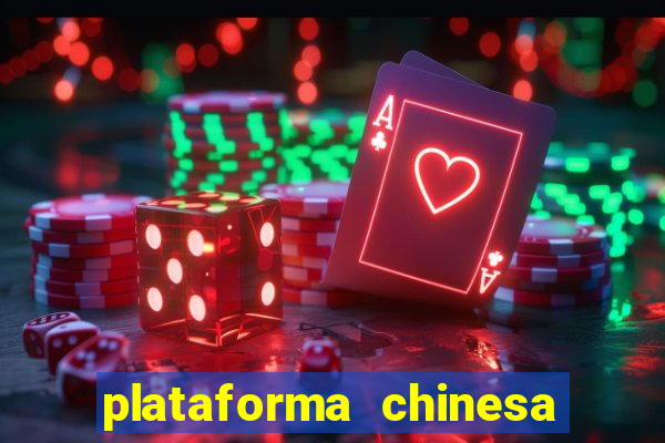 plataforma chinesa para ganhar dinheiro