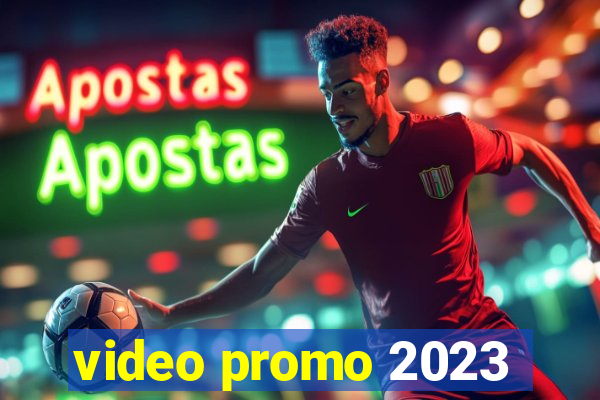 video promo 2023