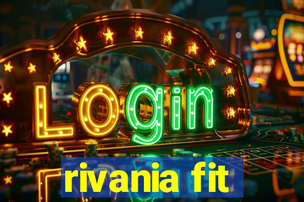 rivania fit