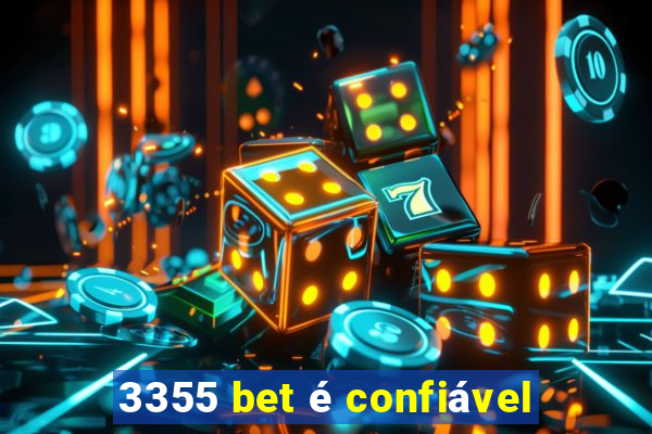 3355 bet é confiável