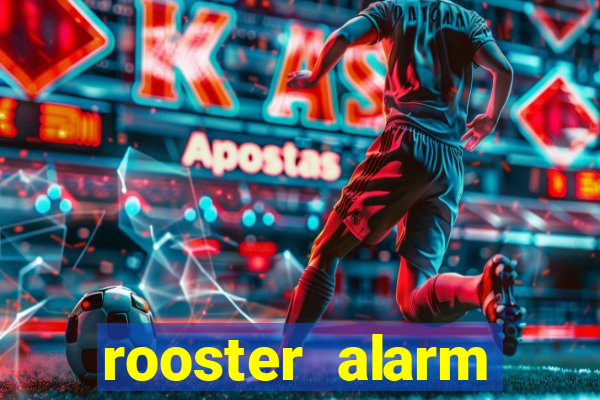 rooster alarm motorola download