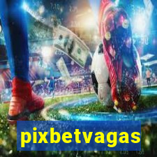 pixbetvagas