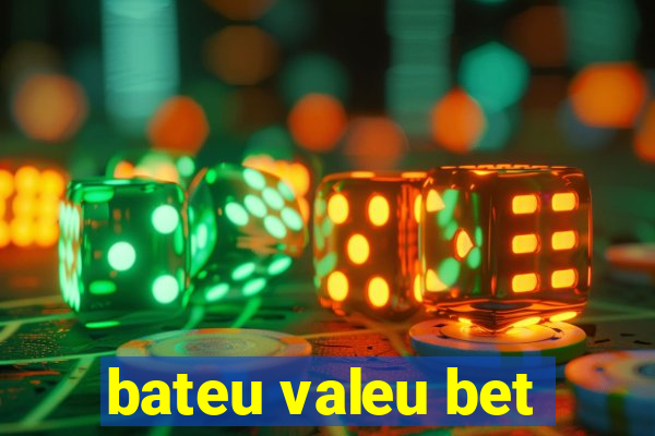 bateu valeu bet