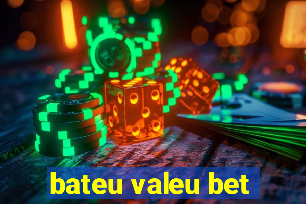 bateu valeu bet