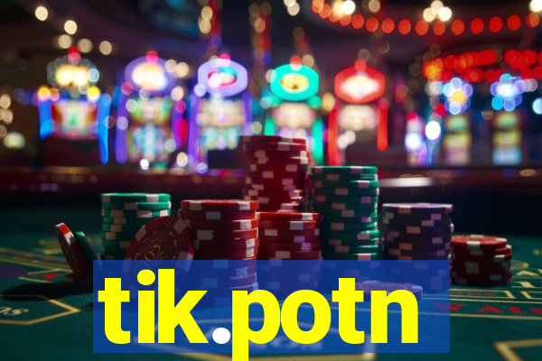 tik.potn