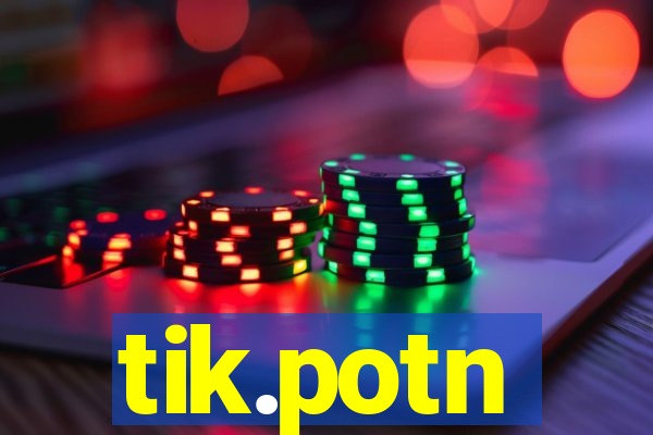 tik.potn