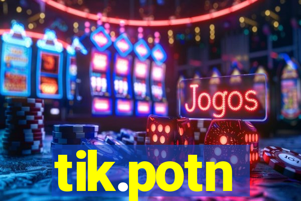 tik.potn