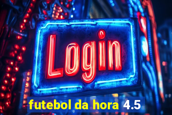 futebol da hora 4.5