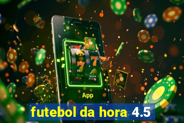 futebol da hora 4.5