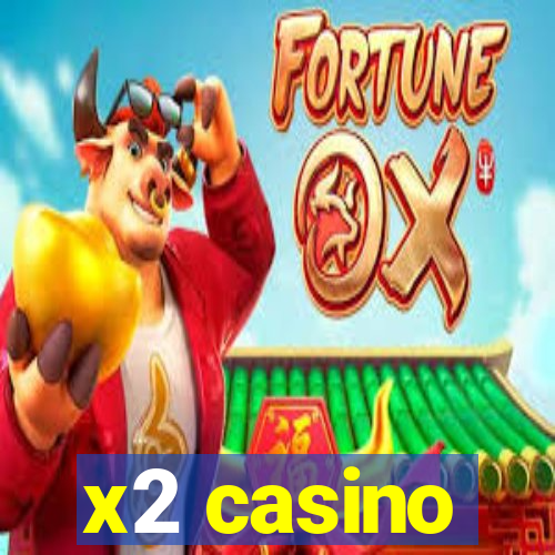 x2 casino