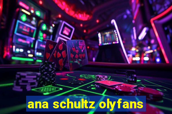 ana schultz olyfans