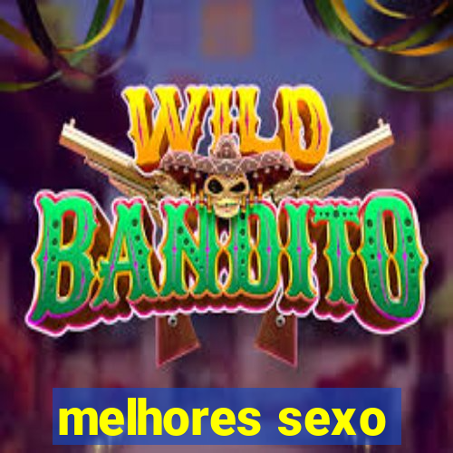 melhores sexo