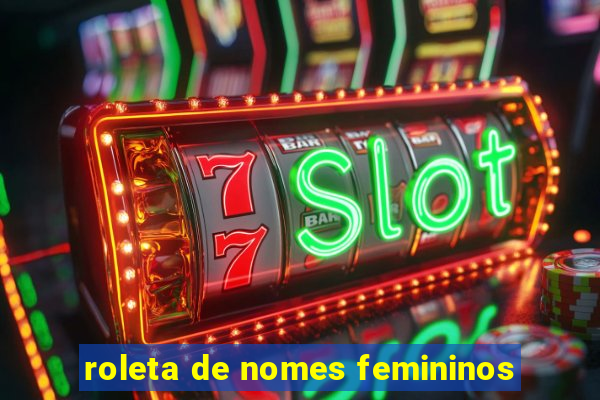 roleta de nomes femininos