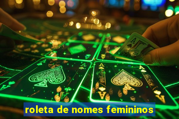 roleta de nomes femininos