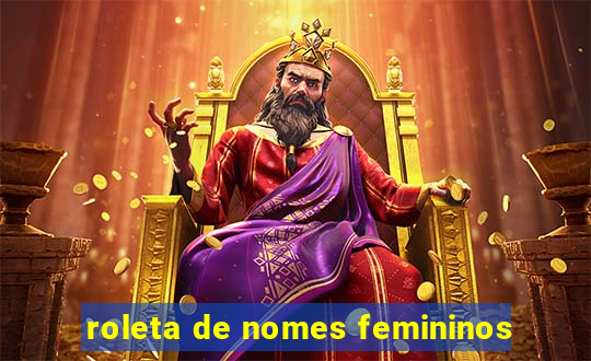 roleta de nomes femininos