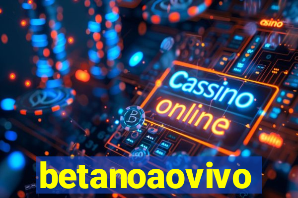 betanoaovivo