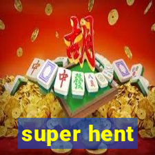 super hent