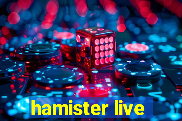 hamister live